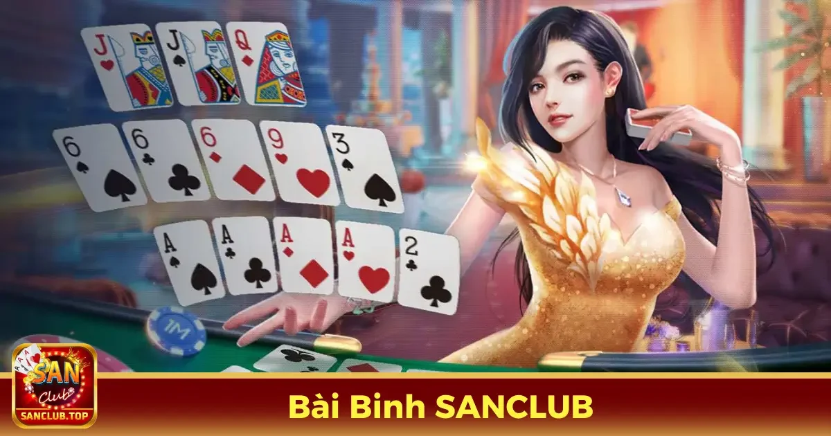 Hướng Dẫn Chơi Bài Binh Online Chi Tiết Tại SanClub 2 Bài Binh Là Gì? Quy Tắc Cơ Bản Cần Biết