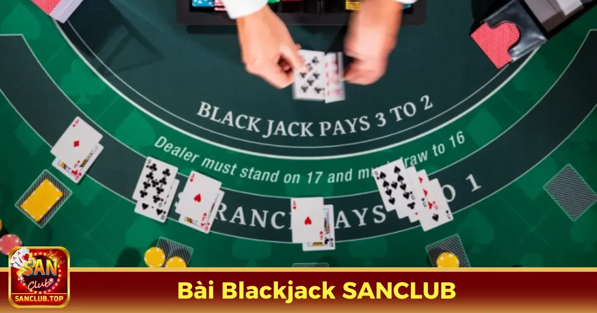 Bài Blackjack Online – Hướng Dẫn Cách Chơi Tại SanClub 2 Bài Blackjack Là Gì? Luật Chơi Cơ Bản