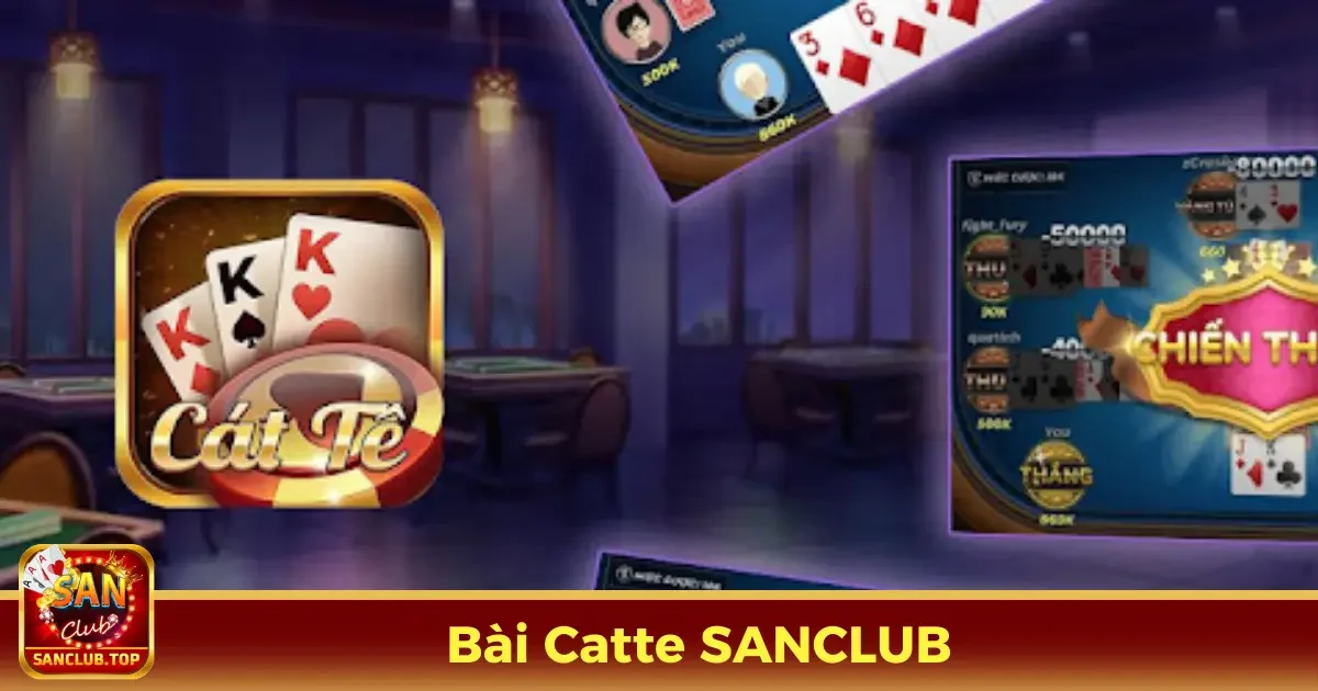 Cách Chơi Bài Catte Online Chi Tiết Tại Cổng Game SanClub 2 Bài Catte Là Gì? Luật Chơi Cơ Bản