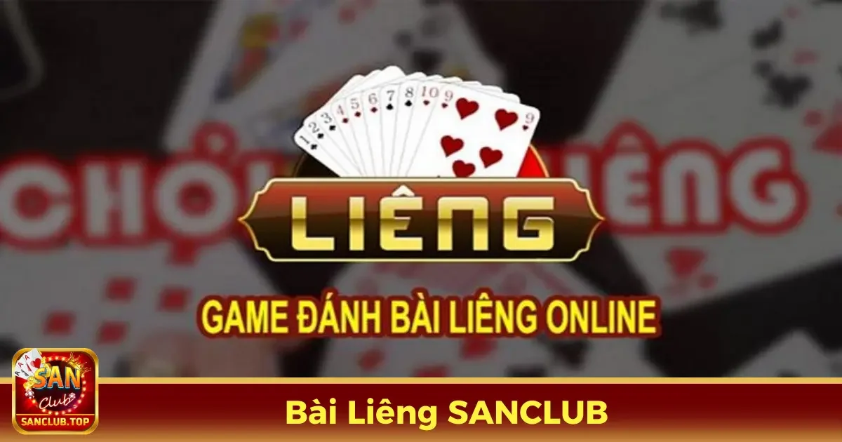 Bài Liêng Online – Cách Chơi Và Kinh Nghiệm Tại SanClub 2 Bài Liêng Là Gì? Luật Chơi Cơ Bản