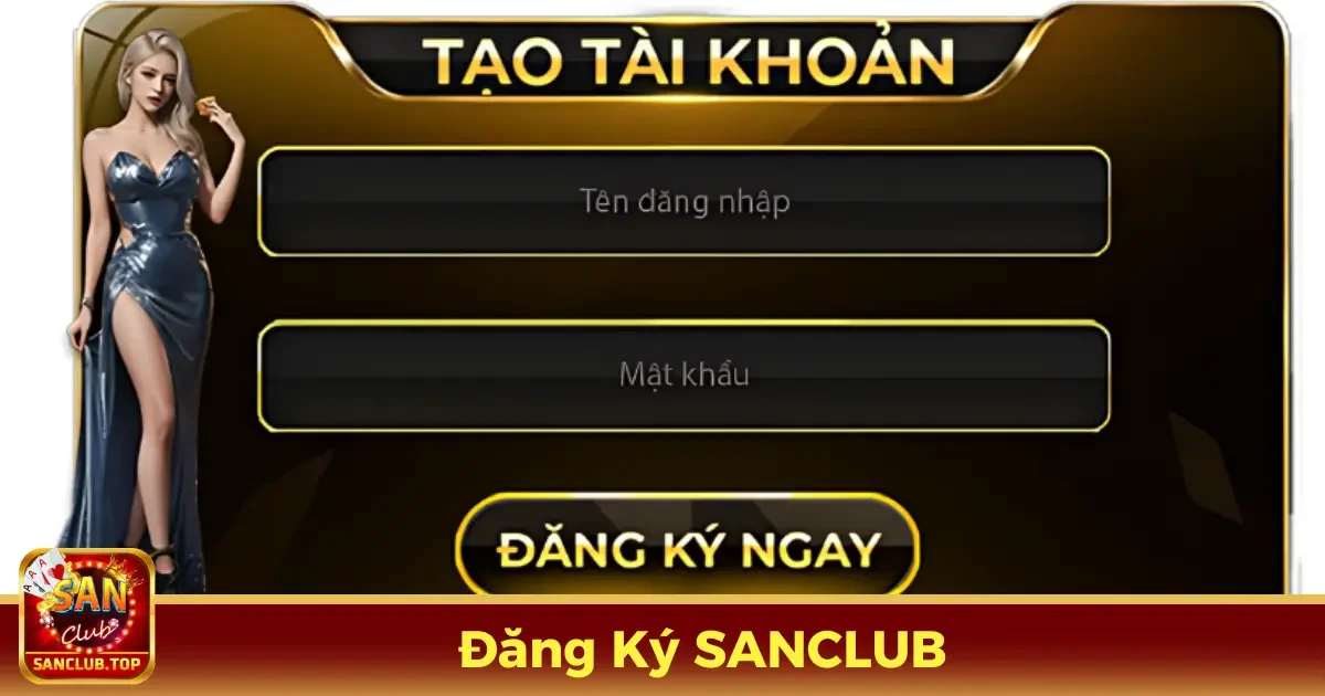 Đăng Ký SANCLUB - Gia Nhập Cộng Đồng Giải Trí Hiện Đại 2 Hướng dẫn chi tiết cách tạo tài khoản trên nền tảng SANCLUB
