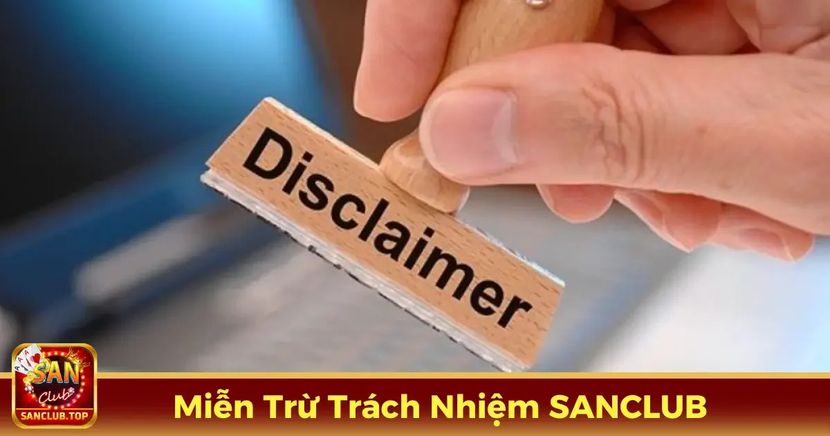 Miễn Trừ Trách Nhiệm SANCLUB - Quy Định Chi Tiết, Rõ Ràng 2 Quyền và nghĩa vụ của người chơi khi tham gia tại SANCLUB