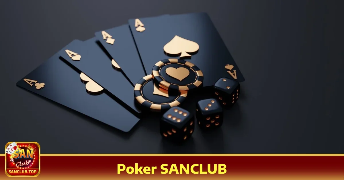 Poker sanclub 1 Giới thiệu về Poker Sanclub