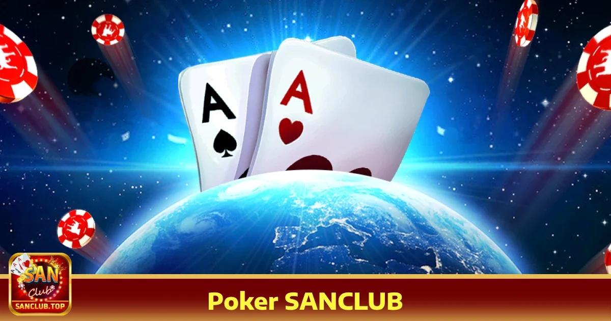 Poker sanclub 2 Giới thiệu về Poker Sanclub