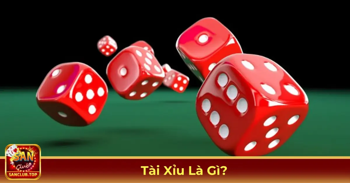Tài Xỉu Là Gì? Tìm Hiểu Chi Tiết Trò Hấp Dẫn Tại SanClub 2 Định Nghĩa Tài Xỉu: Từ Dân Gian Đến Online